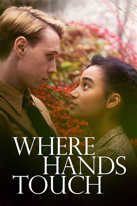 Where Hands Touch. In 1944, a 15-year-old girl, daughter of a white German mother and a black African father, meets a member of the Hitler Youth. They become bound by the realisation of the horrors being committed around them. 602 2 h 2 min 2018. 